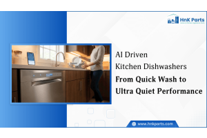 AI-Driven Kitchen Dishwashers: From Quick Wash to Ultra-Quiet Performance-HnK Parts