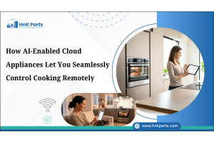 How AI-Enabled Cloud Appliances Let You Seamlessly Control Cooking Remotely-HnK Parts
