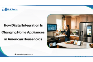 How Digital Integration Is Changing Home Appliances in American Households-HnK Parts