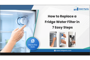 How to Replace a Fridge Water Filter in 7 Easy Steps-HnKParts