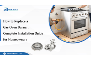 How to Replace a Gas Oven Burner: Complete Installation Guide for Homeowners-HnKParts