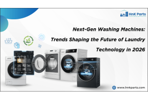 Next-Gen Washing Machines: Trends Shaping the Future of Laundry Technology in 2026_HnKParts