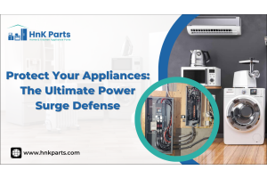 Protect Your Appliances: The Ultimate Power Surge Defense_HnKParts