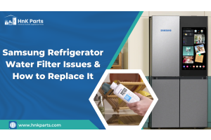 Samsung Refrigerator Water Filter Issues & How to Replace It_HnKParts