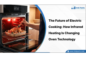 The Future of Home Cooking: How Infrared Heating Is Changing Oven Technology-HnK Parts