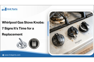 Whirlpool Gas Stove Knobs: 7 Signs It’s Time for a Replacement-HnKParts