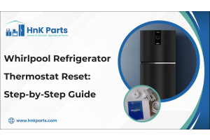 Whirlpool Refrigerator Thermostat Reset: Step-by-Step Guide-HnKParts