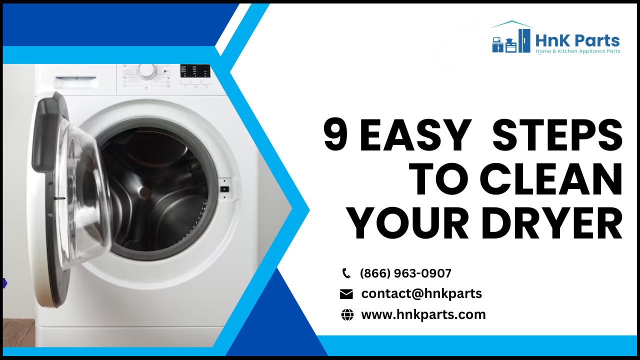 9 Easy steps to clean a dryer - HnK Parts