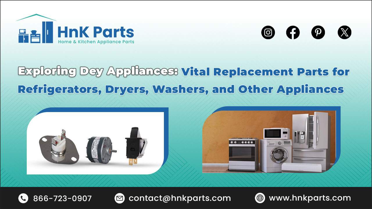 Dey vital replacement parts for refrigerators, dryers, washers, and other appliances