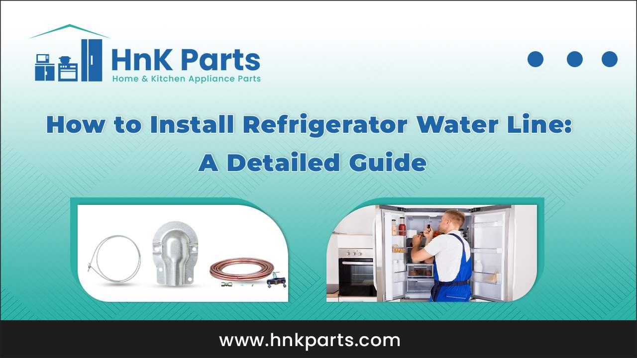 How to install refrigerator water line - HnKParts