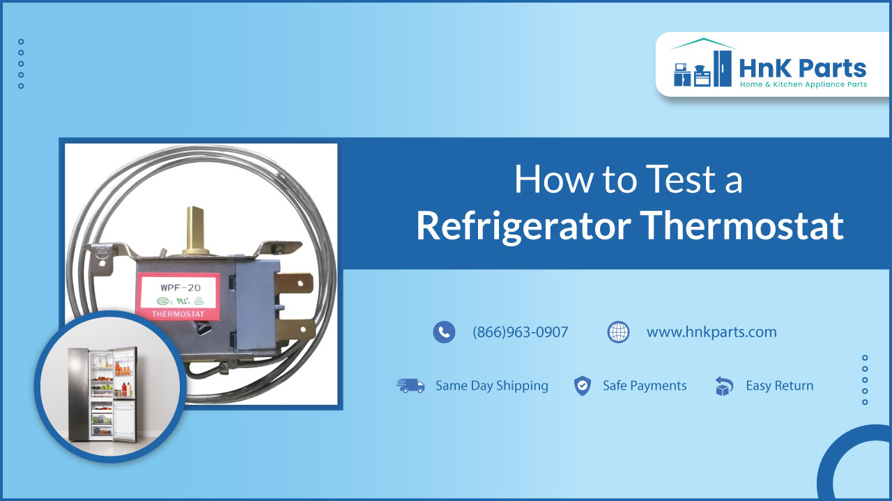 How to Test a Refrigerator Thermostat?