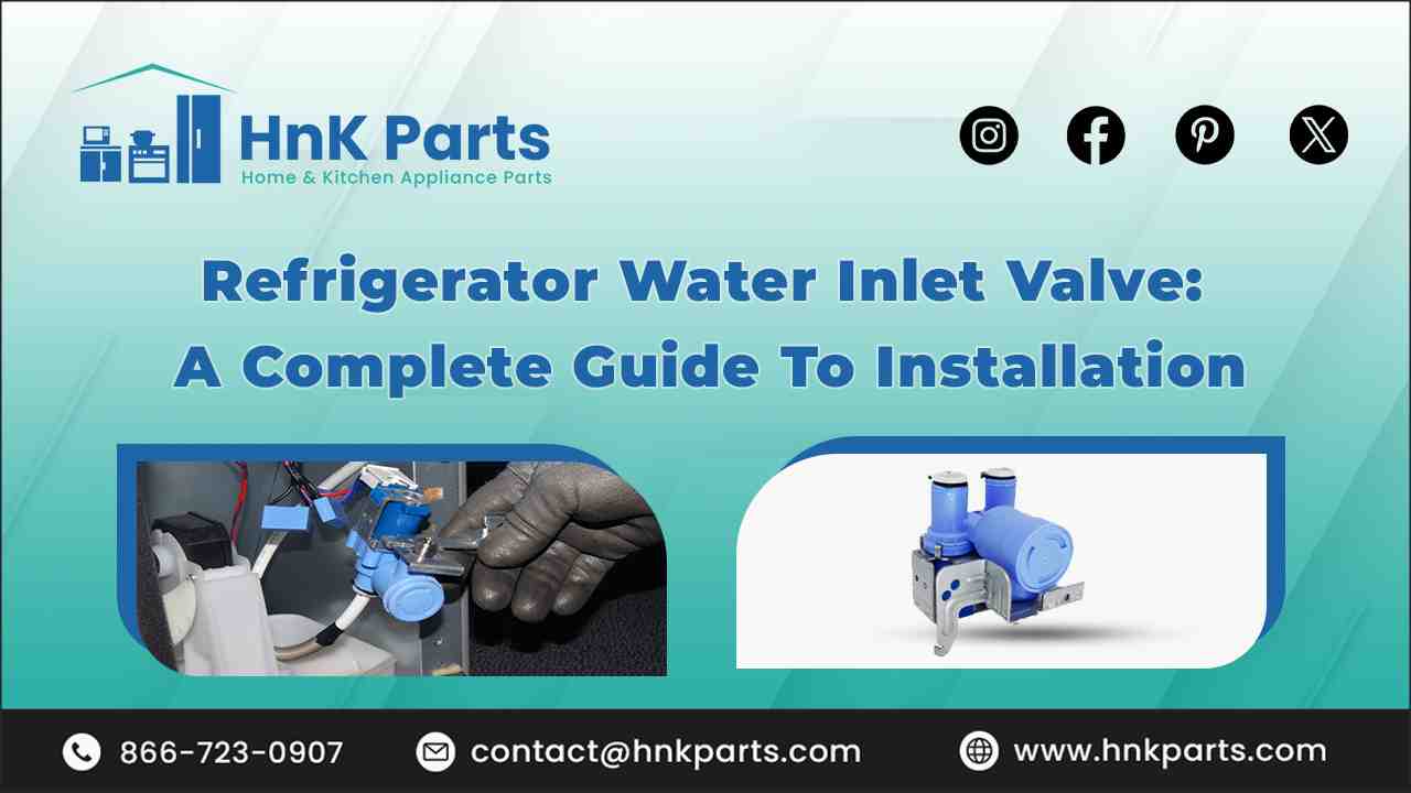 Refrigerator water inlet valve installation guide_HnKParts