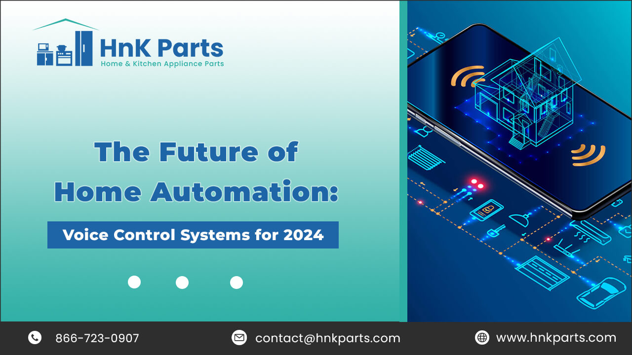 The Future of Home Automation Voice Control Systems 2024_HnKParts