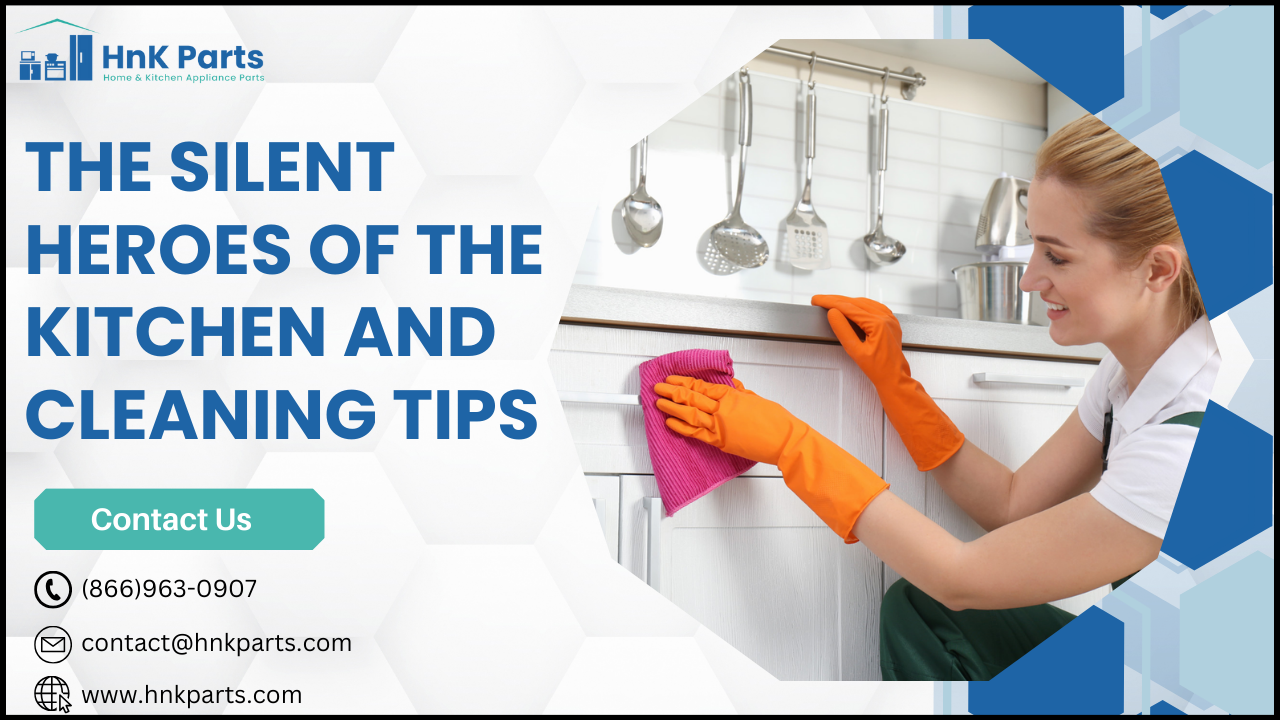 The silent heroes of the kitchen and cleaning tips - HnK Parts