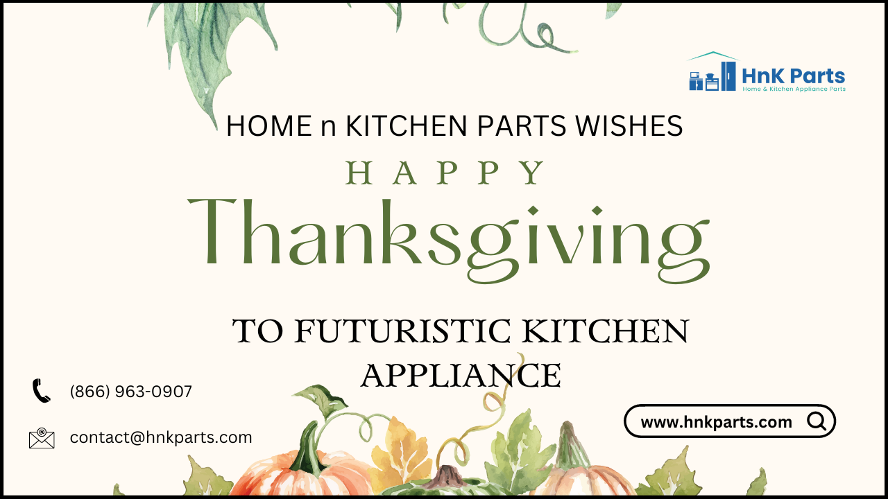 HappyThanksgiving Futuristic Kitchen Appliances - HnKParts